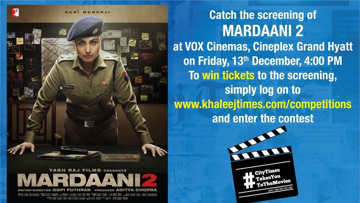 Win tickets for the movie 'Mardaani 2'
