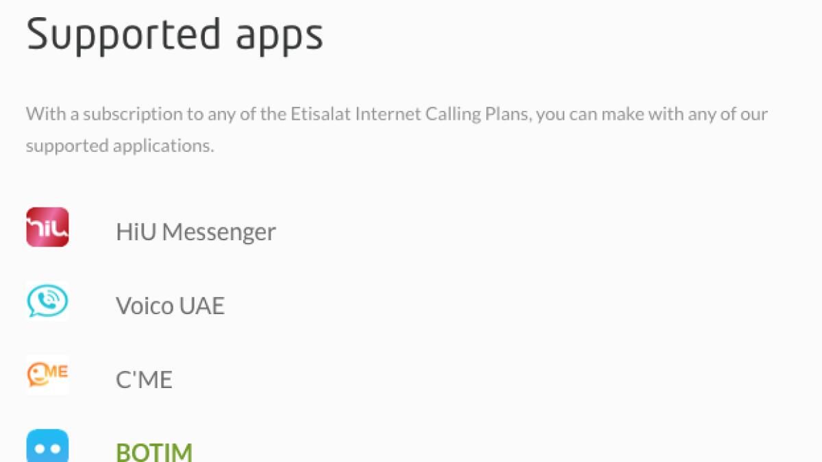 Subscribers can still use other internet calling apps such as HiU Messenger, Voico UAE, C'ME and Botim.