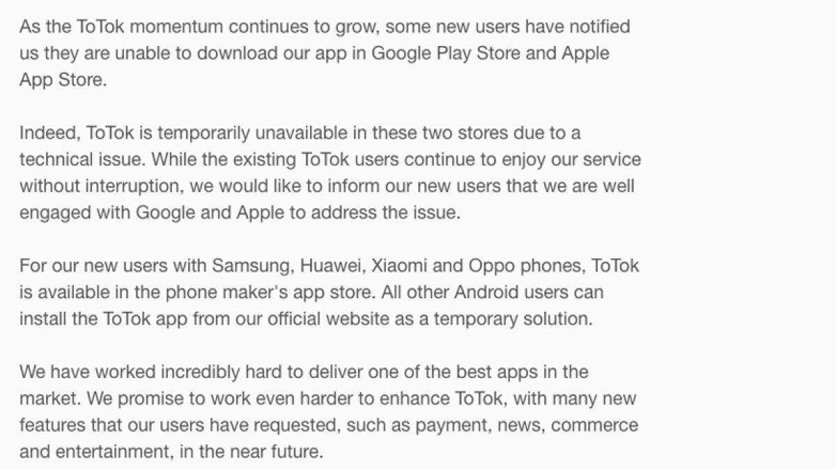 ToTok issued a statement on Sunday addressing the issue, saying that they had engaged with Apple and Google to fix the issue. The company also offered a solution to users in UAE and around the world on how they could still download the app.