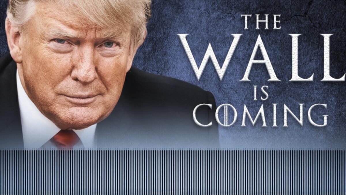 The wall is coming: Trumps Game of Thrones hint at Mexico border